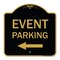Signmission Event Parking With Left Arrow, Black & Gold Aluminum Architectural Sign, 18" x 18", BG-1818-24072 A-DES-BG-1818-24072 - alternate 1